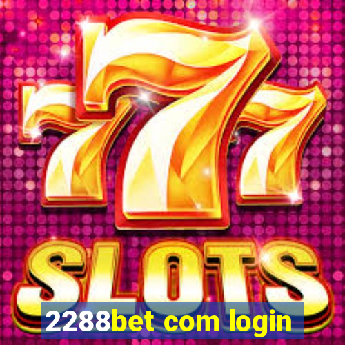 2288bet com login